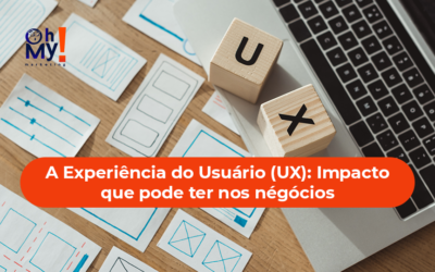 A Experiência do Usuário (UX): Impacto que pode ter nos négócios